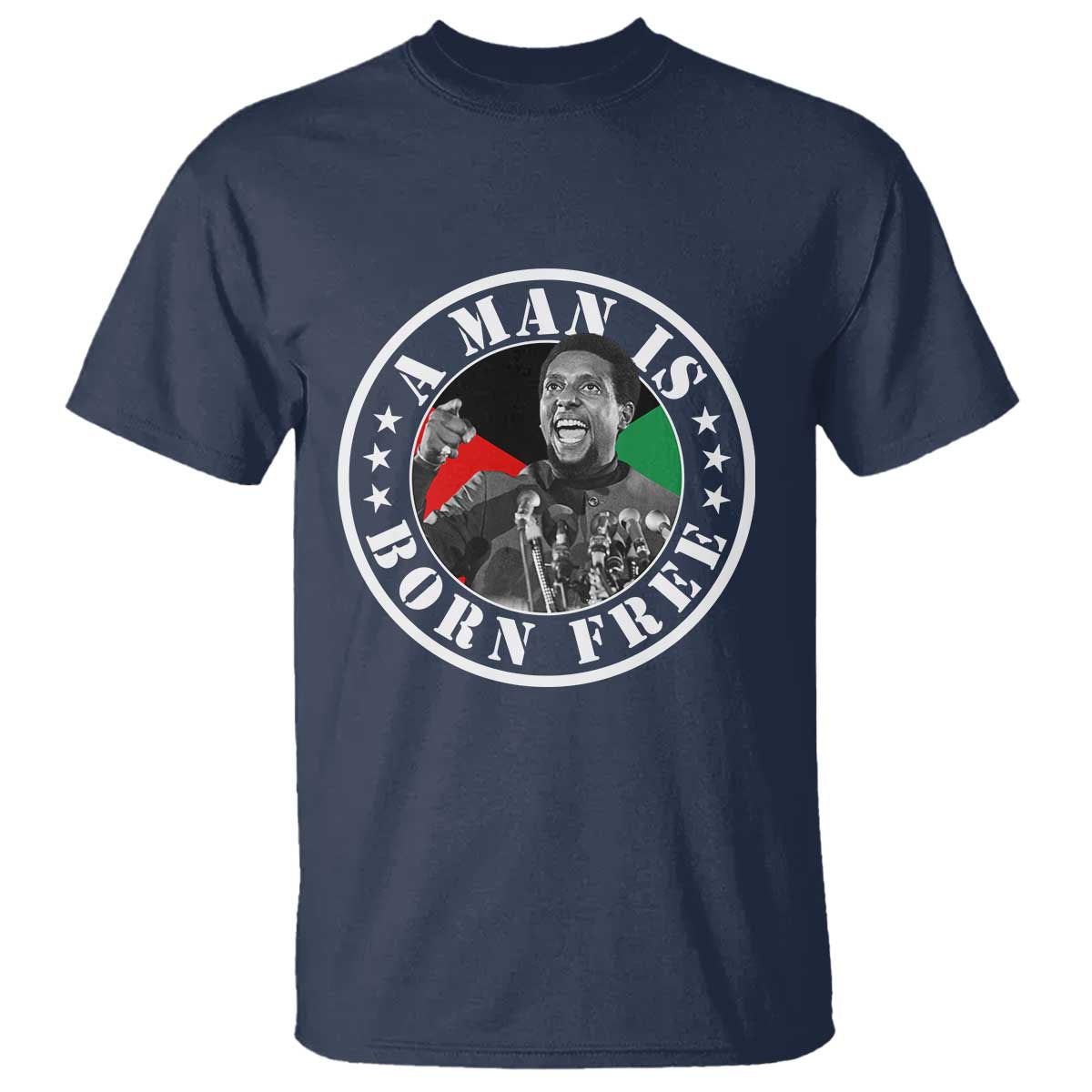 Stokely Carmichael T Shirt A Man Is Born Free Kwame Ture Civil Rights Leader