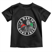 Stokely Carmichael Toddler T Shirt A Man Is Born Free Kwame Ture Civil Rights Leader