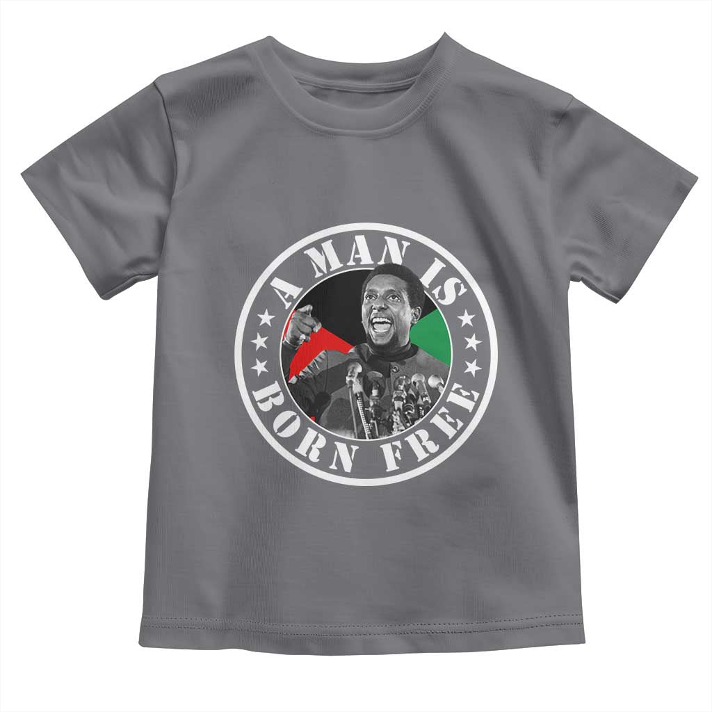 Stokely Carmichael Toddler T Shirt A Man Is Born Free Kwame Ture Civil Rights Leader