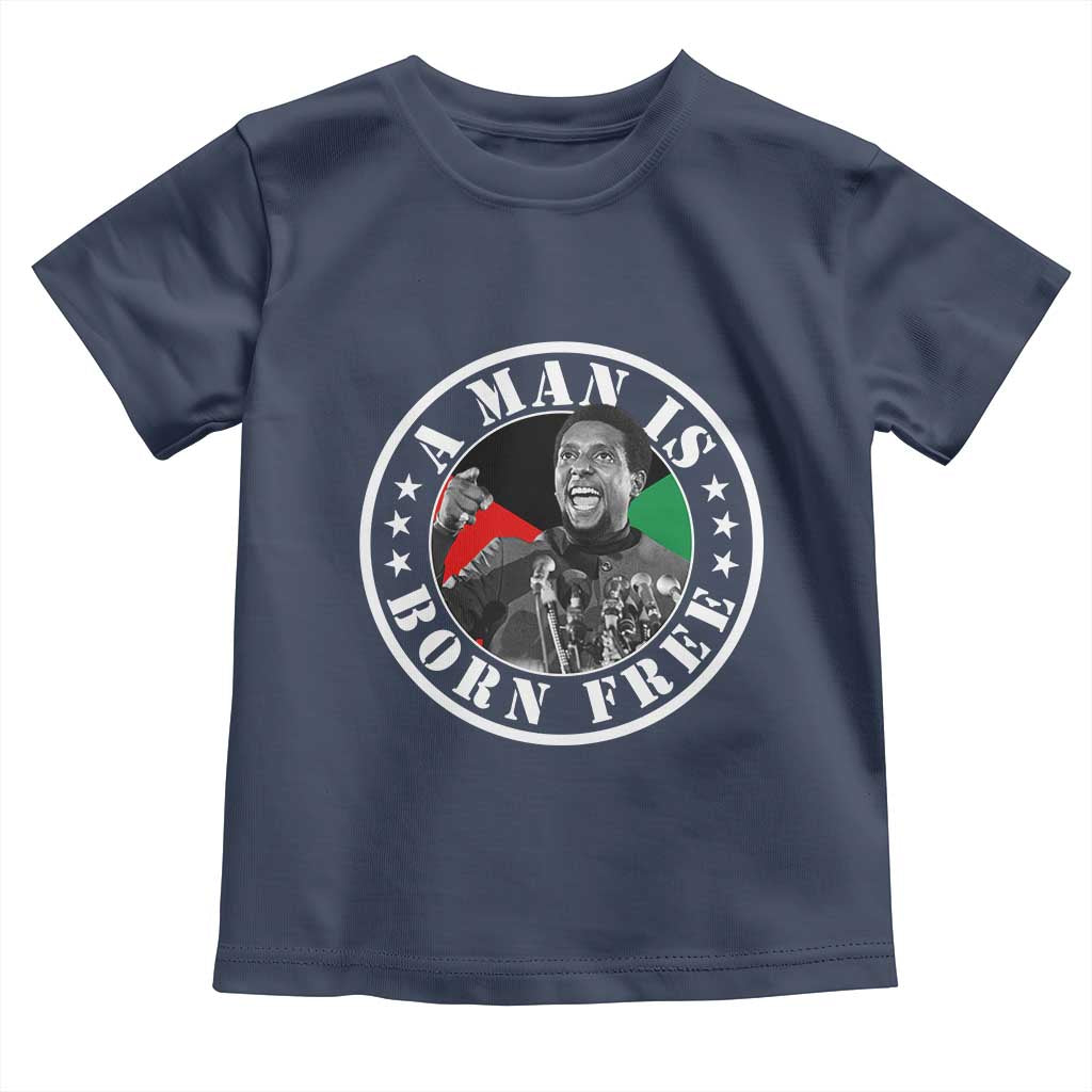Stokely Carmichael Toddler T Shirt A Man Is Born Free Kwame Ture Civil Rights Leader