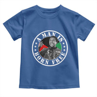 Stokely Carmichael Toddler T Shirt A Man Is Born Free Kwame Ture Civil Rights Leader