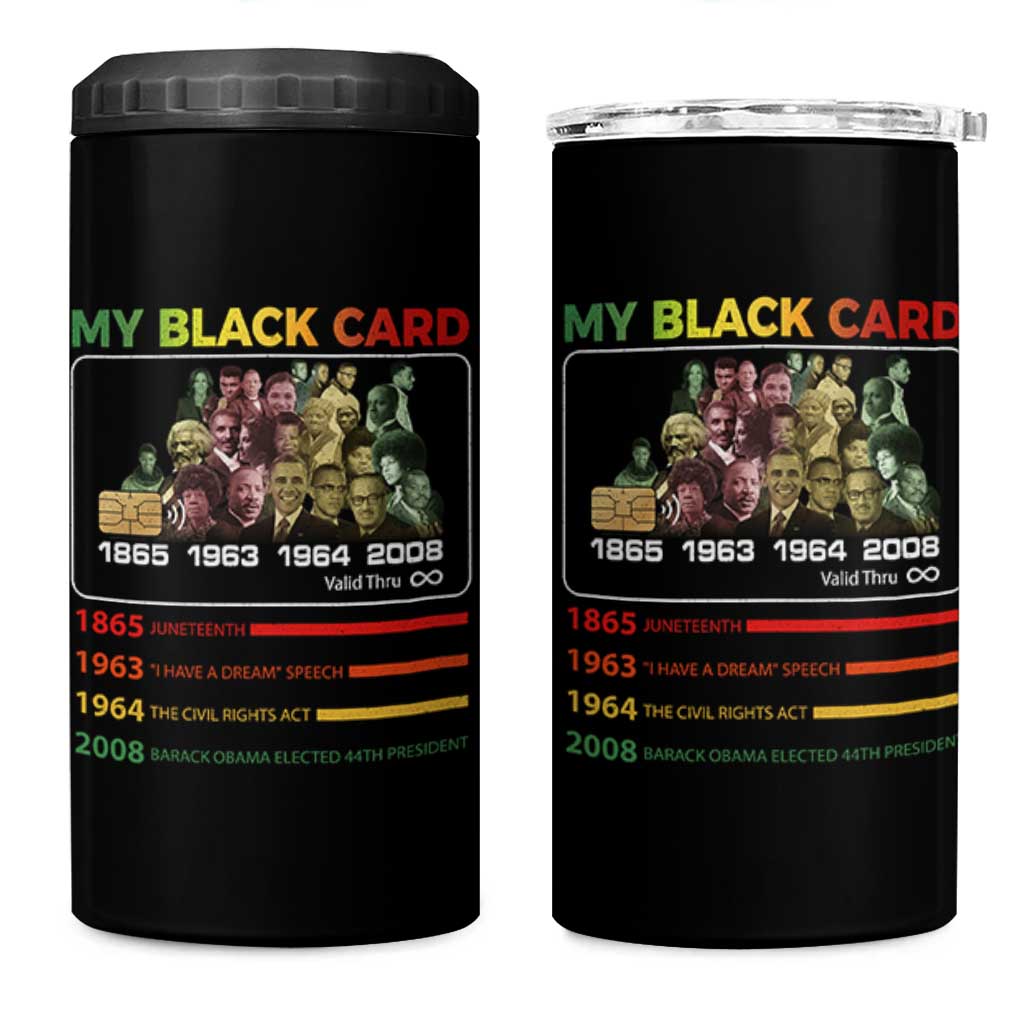 Black History 4 in 1 Can Cooler Tumbler My Black Card Greatest African American Leaders