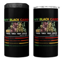 Black History 4 in 1 Can Cooler Tumbler My Black Card Greatest African American Leaders