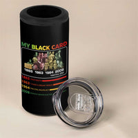 Black History 4 in 1 Can Cooler Tumbler My Black Card Greatest African American Leaders