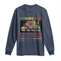 Black History Long Sleeve Shirt My Black Card Greatest African American Leaders