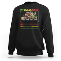 Black History Sweatshirt My Black Card Greatest African American Leaders