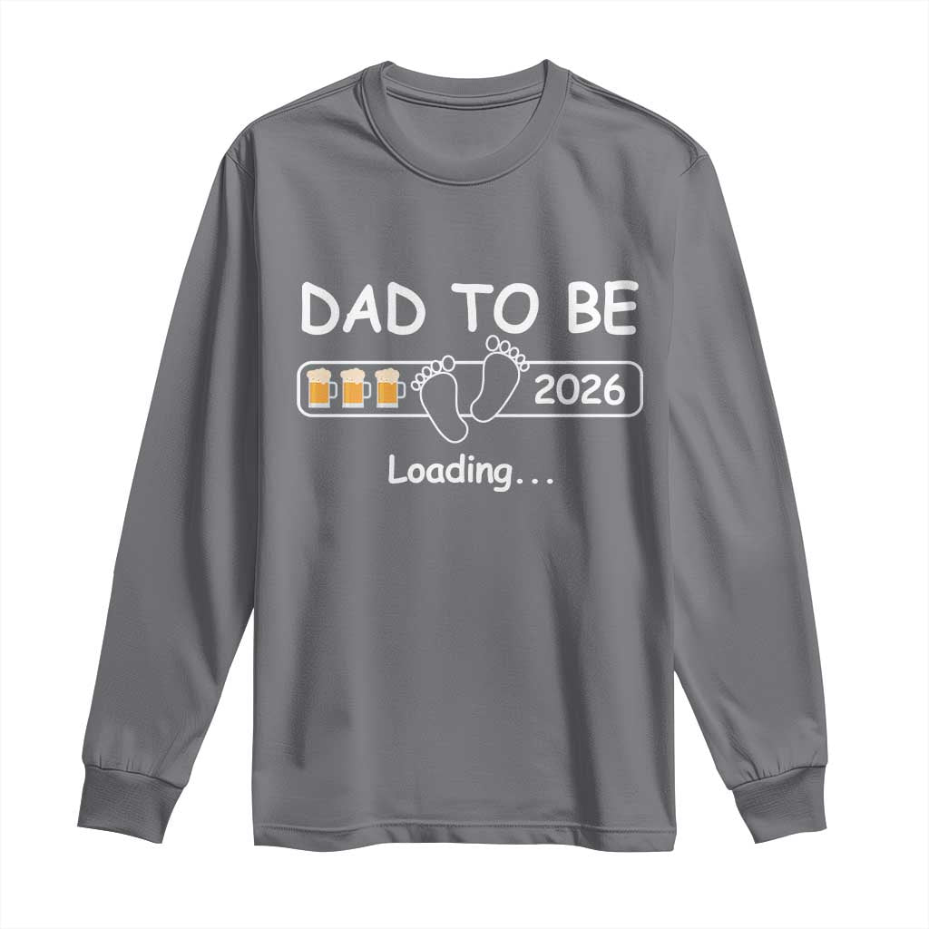 Funny Dad To Be 2026 Loading Long Sleeve Shirt New Dad Beer Lover - Wonder Print Shop