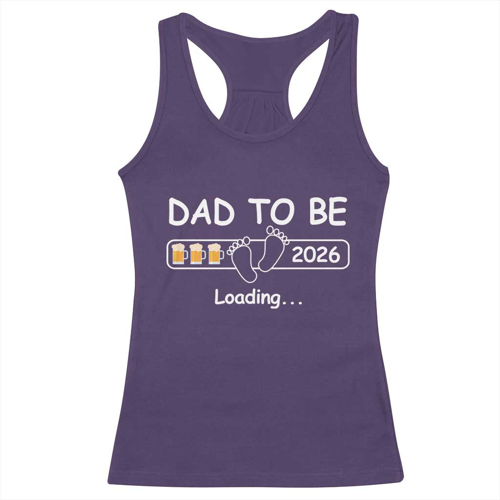 Funny Dad To Be 2026 Loading Racerback Tank Top New Dad Beer Lover - Wonder Print Shop