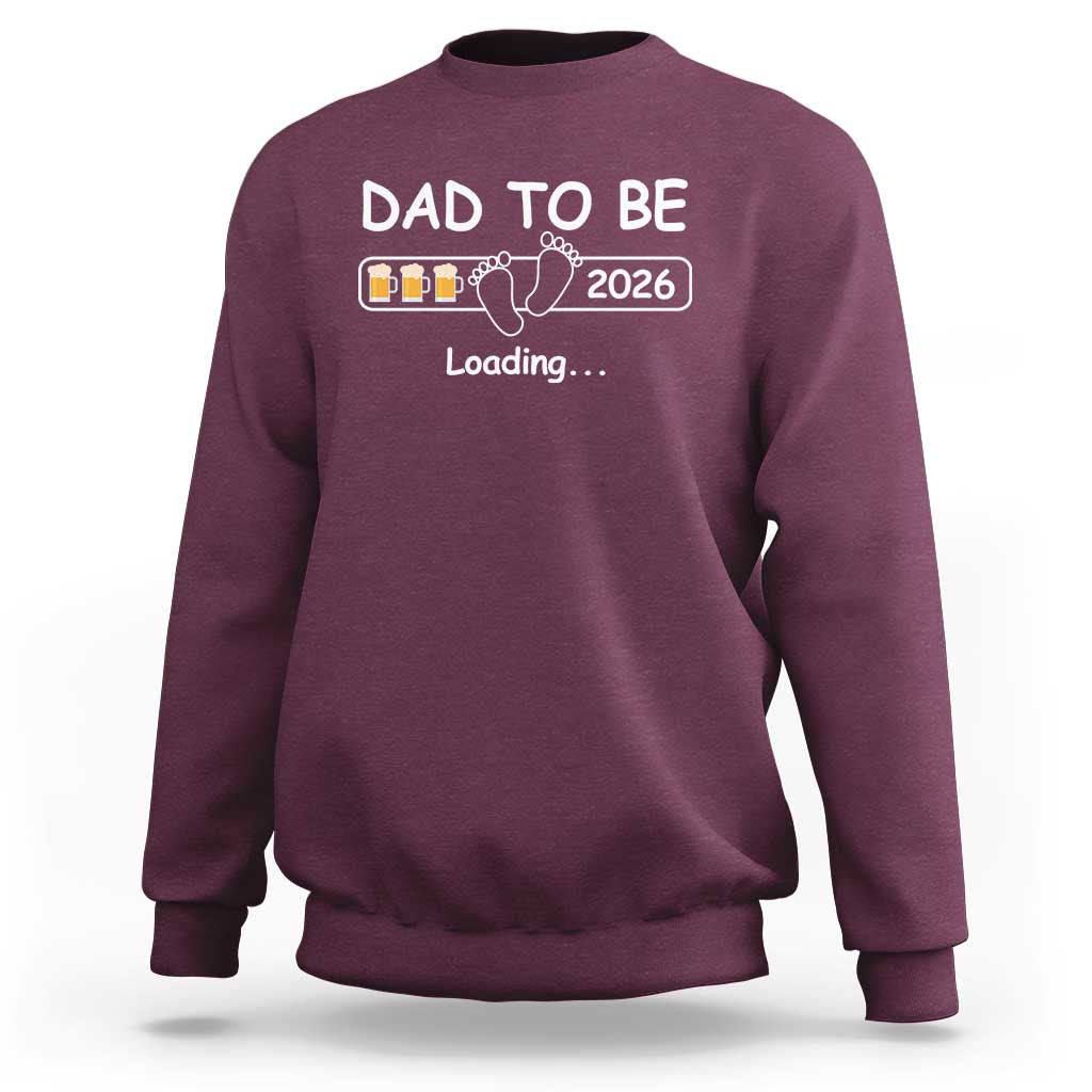 Funny Dad To Be 2026 Loading Sweatshirt New Dad Beer Lover - Wonder Print Shop