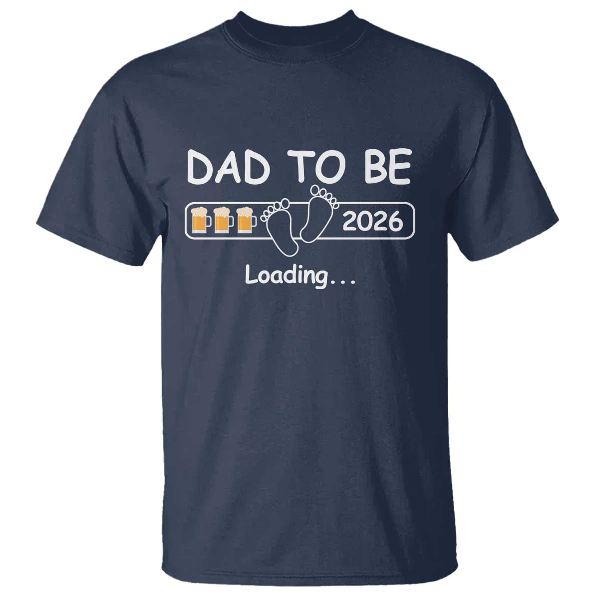 Funny Dad To Be 2026 Loading T Shirt New Dad Beer Lover - Wonder Print Shop