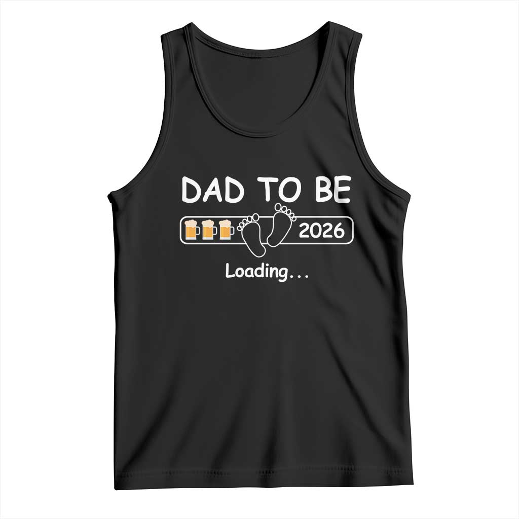 Funny Dad To Be 2026 Loading Tank Top New Dad Beer Lover - Wonder Print Shop