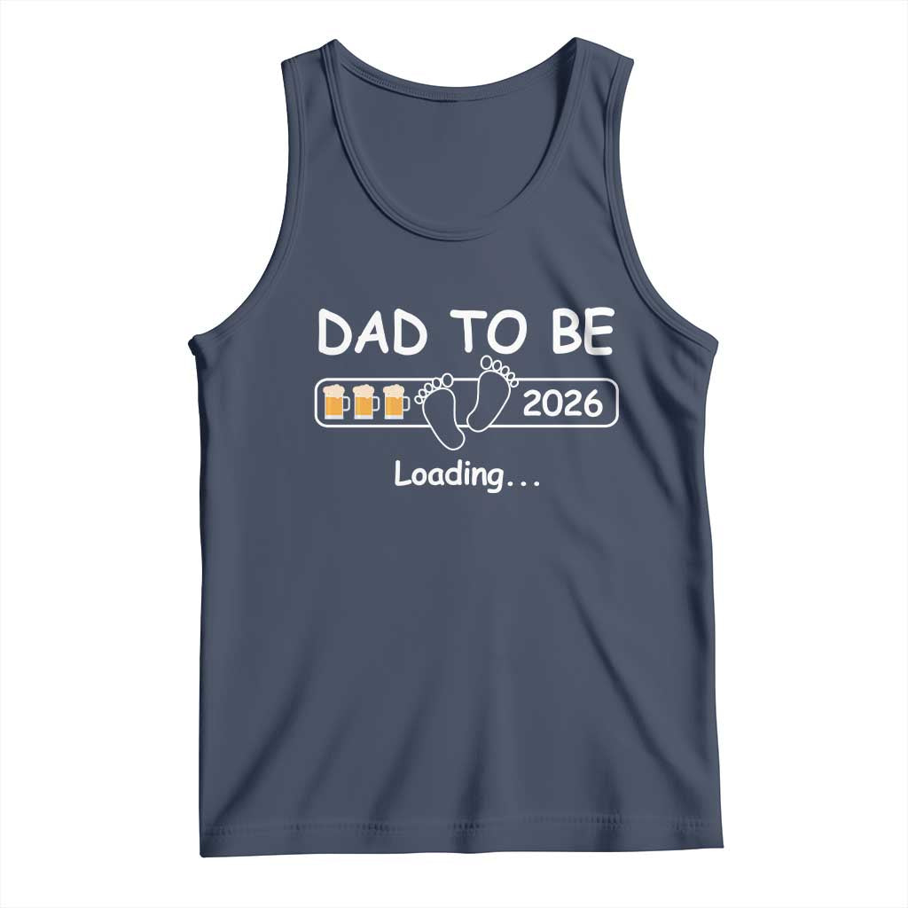 Funny Dad To Be 2026 Loading Tank Top New Dad Beer Lover - Wonder Print Shop