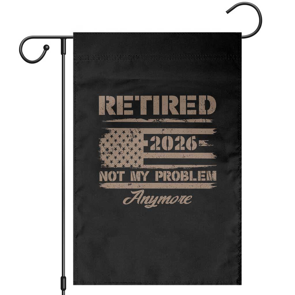 Retired 2026 Not My Problem Anymore Garden Flag Funny Retirement Vintage American Flag - Wonder Print Shop