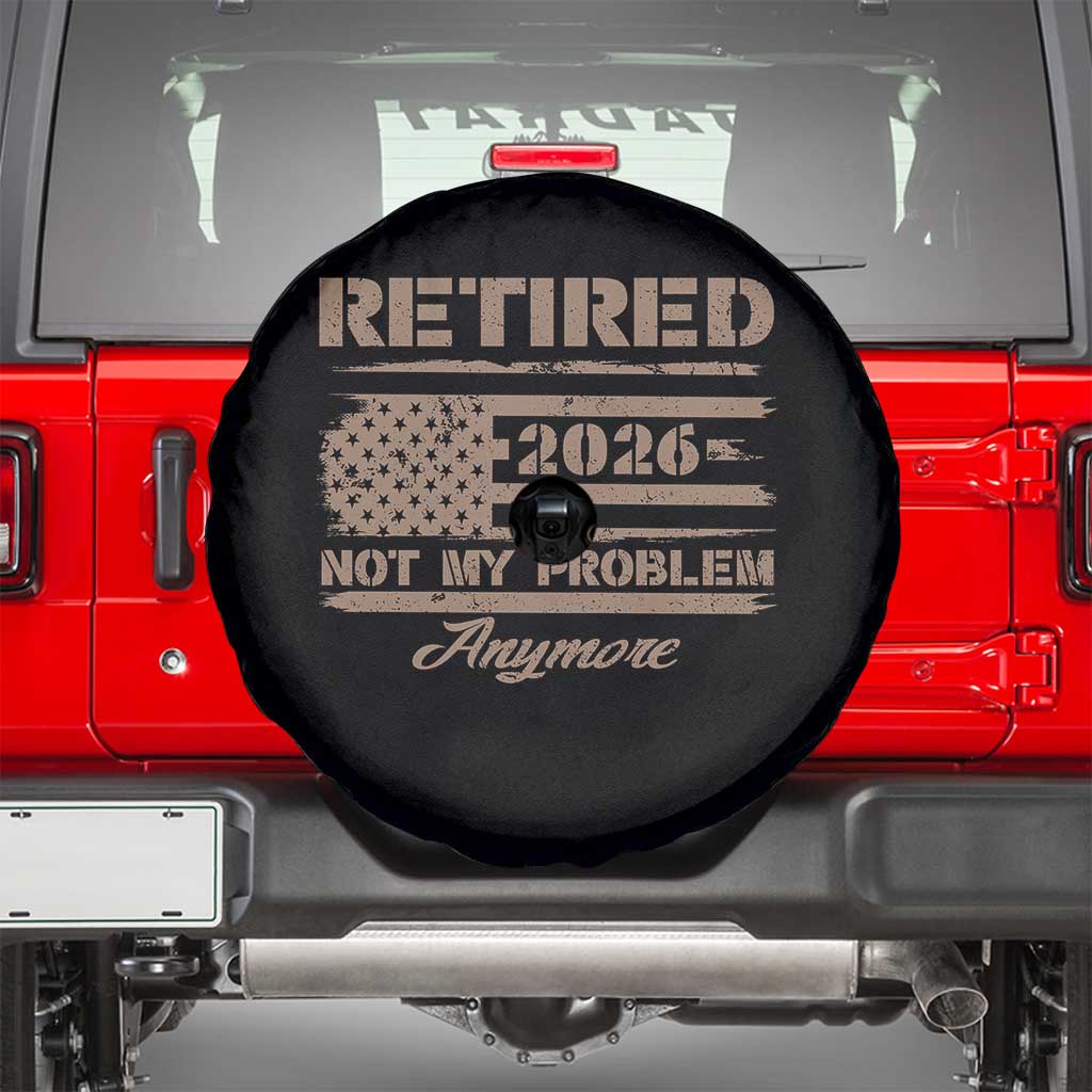Retired 2026 Not My Problem Anymore Spare Tire Cover Funny Retirement Vintage American Flag - Wonder Print Shop