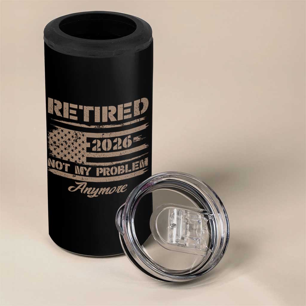 Retired 2026 Not My Problem Anymore 4 in 1 Can Cooler Tumbler Funny Retirement Vintage American Flag - Wonder Print Shop