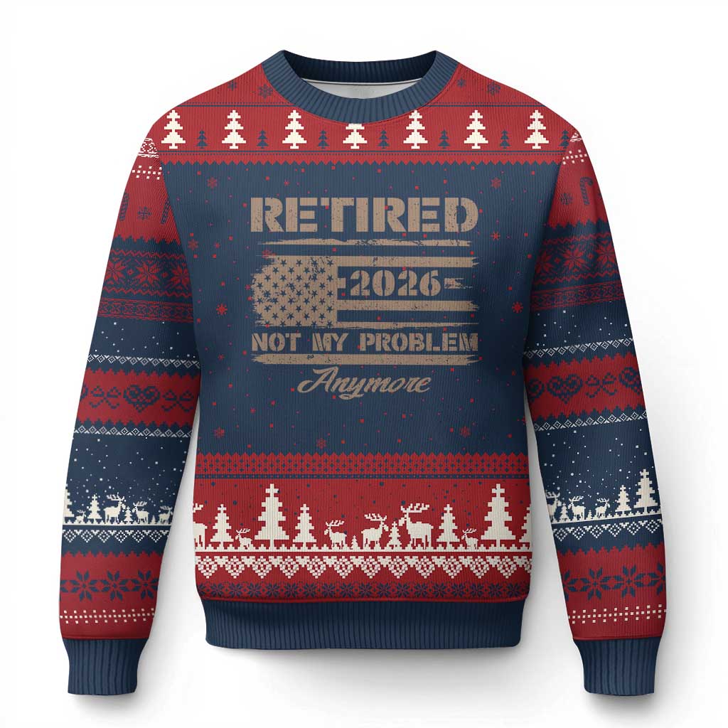 Retired 2026 Not My Problem Anymore Ugly Christmas Sweater Funny Retirement Vintage American Flag - Wonder Print Shop