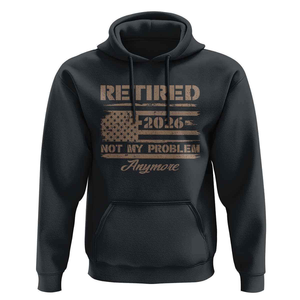 Retired 2026 Not My Problem Anymore Hoodie Funny Retirement Vintage American Flag - Wonder Print Shop