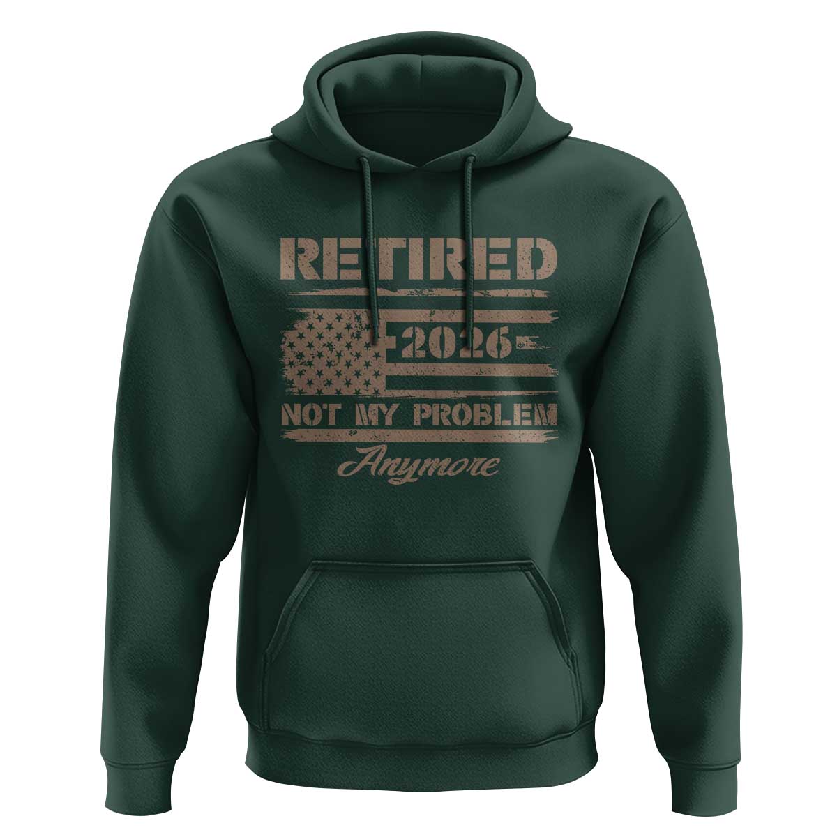 Retired 2026 Not My Problem Anymore Hoodie Funny Retirement Vintage American Flag - Wonder Print Shop