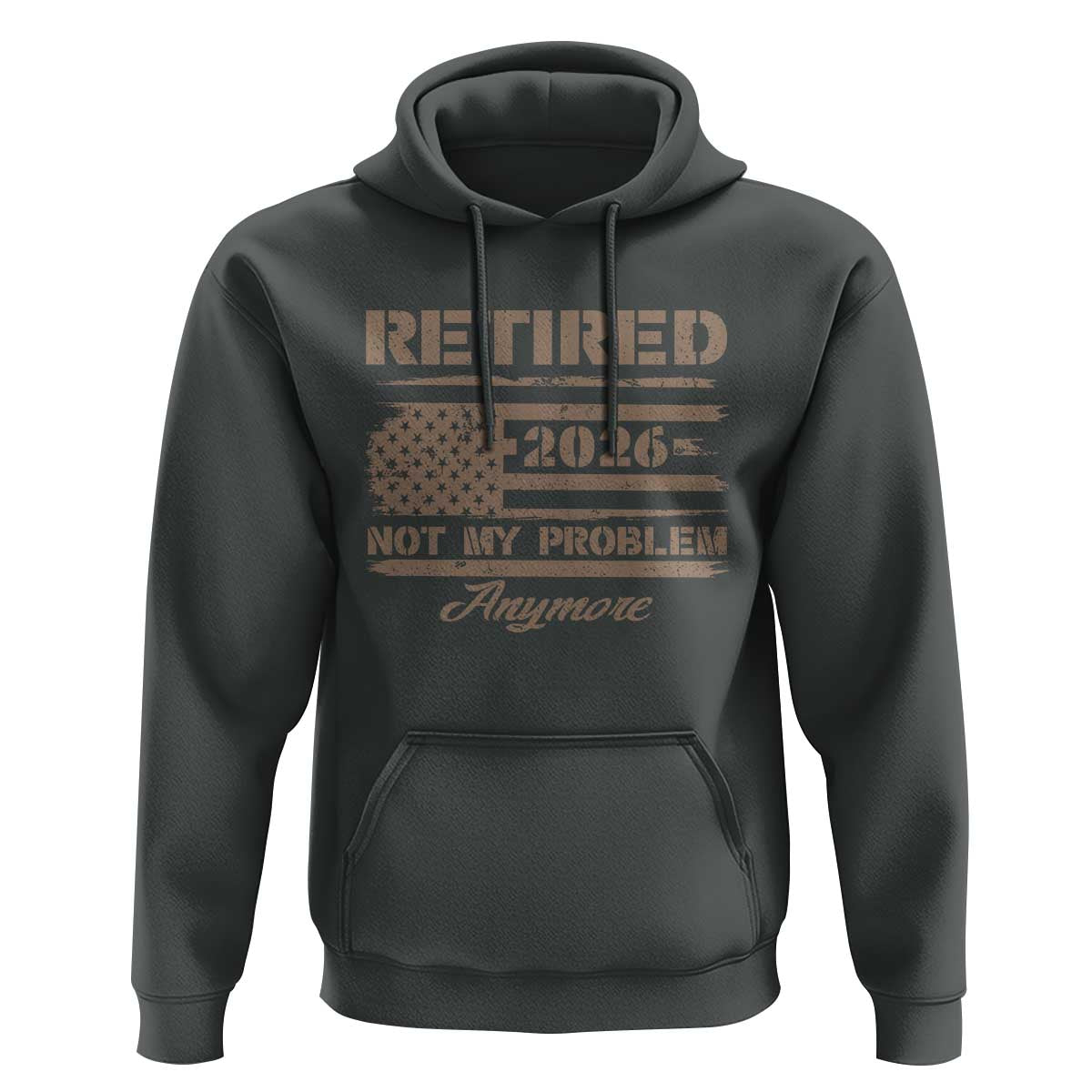 Retired 2026 Not My Problem Anymore Hoodie Funny Retirement Vintage American Flag - Wonder Print Shop