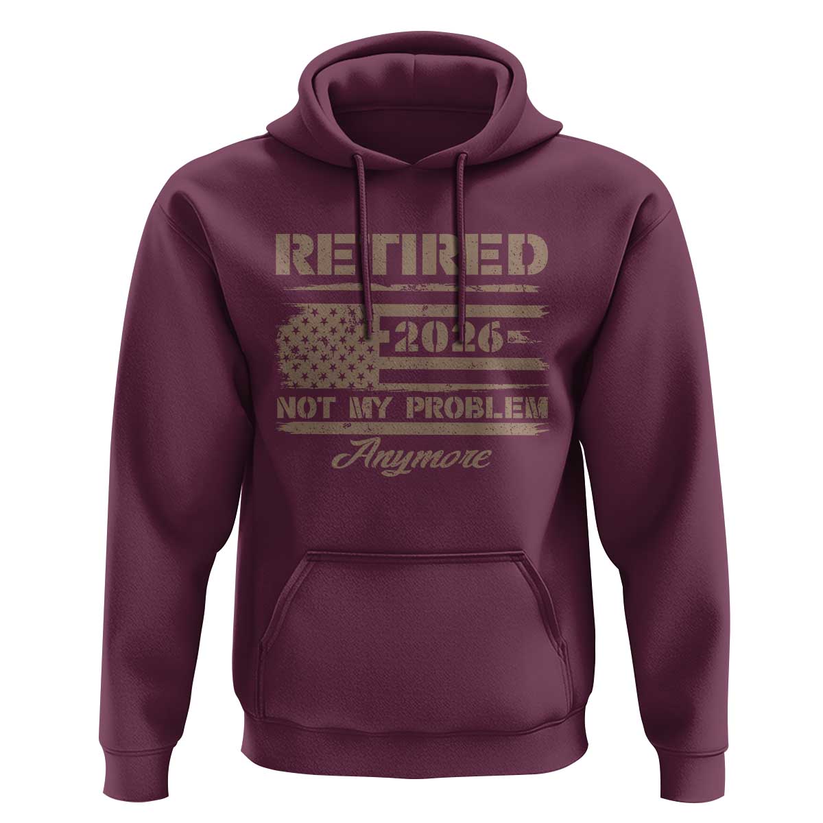 Retired 2026 Not My Problem Anymore Hoodie Funny Retirement Vintage American Flag - Wonder Print Shop