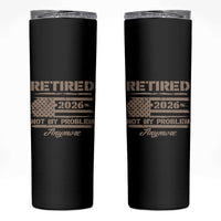 Retired 2026 Not My Problem Anymore Skinny Tumbler Funny Retirement Vintage American Flag - Wonder Print Shop