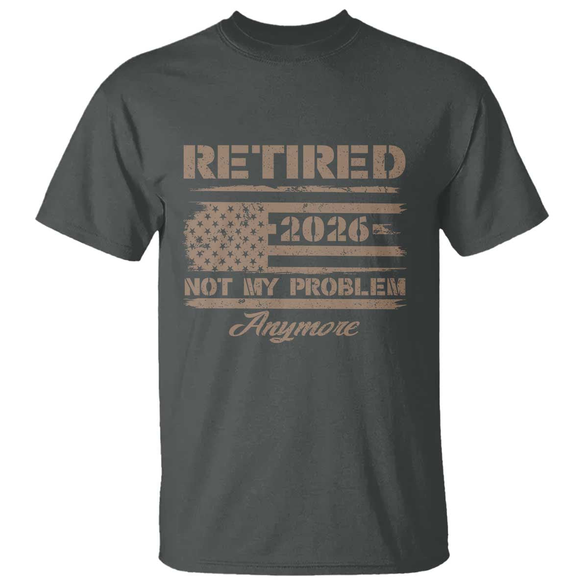 Retired 2026 Not My Problem Anymore T Shirt Funny Retirement Vintage American Flag - Wonder Print Shop
