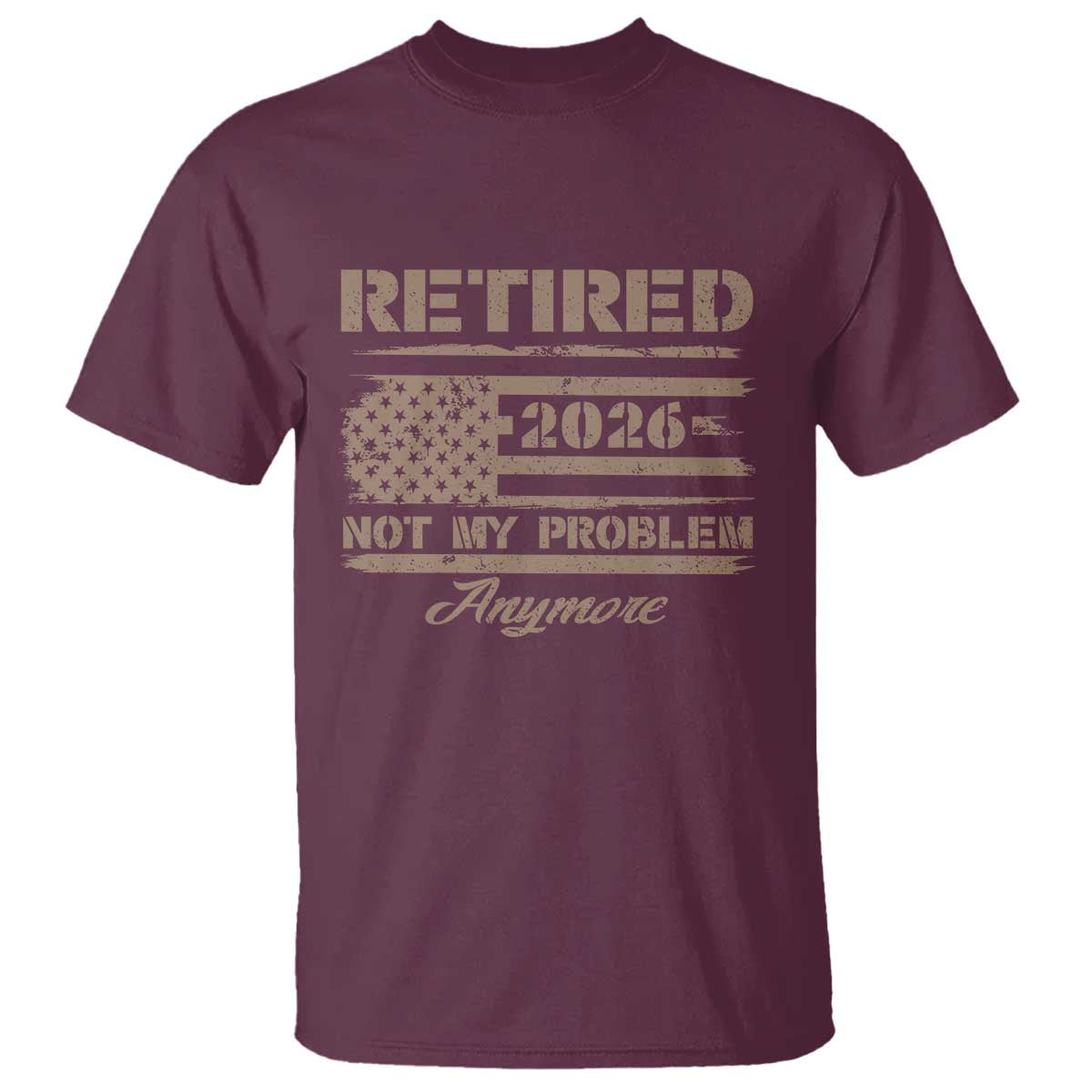 Retired 2026 Not My Problem Anymore T Shirt Funny Retirement Vintage American Flag - Wonder Print Shop