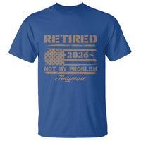 Retired 2026 Not My Problem Anymore T Shirt Funny Retirement Vintage American Flag - Wonder Print Shop
