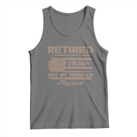 Retired 2026 Not My Problem Anymore Tank Top Funny Retirement Vintage American Flag - Wonder Print Shop