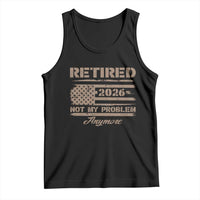 Retired 2026 Not My Problem Anymore Tank Top Funny Retirement Vintage American Flag - Wonder Print Shop