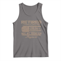 Retired 2026 Not My Problem Anymore Tank Top Funny Retirement Vintage American Flag - Wonder Print Shop