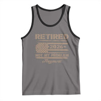 Retired 2026 Not My Problem Anymore Tank Top Funny Retirement Vintage American Flag - Wonder Print Shop