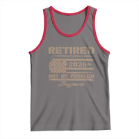 Retired 2026 Not My Problem Anymore Tank Top Funny Retirement Vintage American Flag - Wonder Print Shop