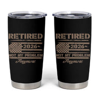 Retired 2026 Not My Problem Anymore Tumbler Cup Funny Retirement Vintage American Flag - Wonder Print Shop