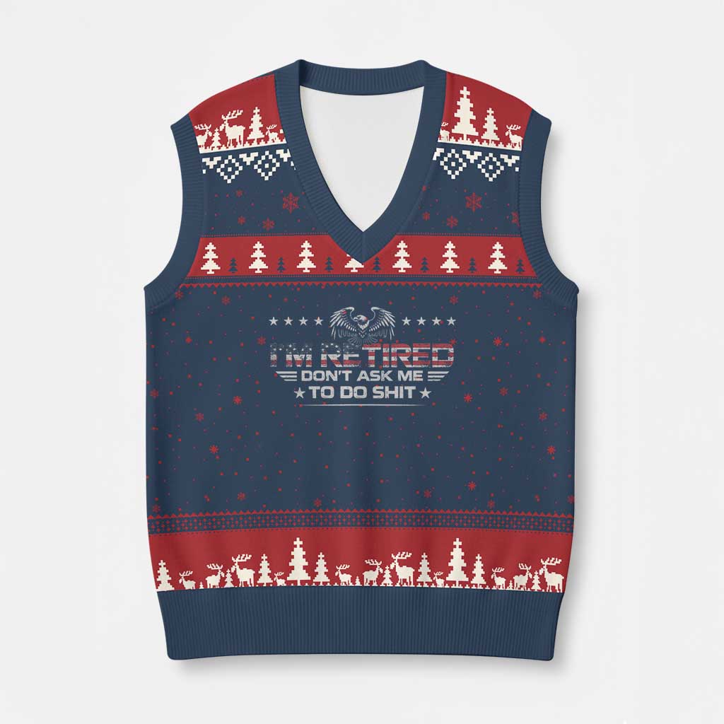 I Am Retired Don't Ask Me To Do Shit V-Neck Knit Sweater Vest Funny Retirement Gift - Wonder Print Shop