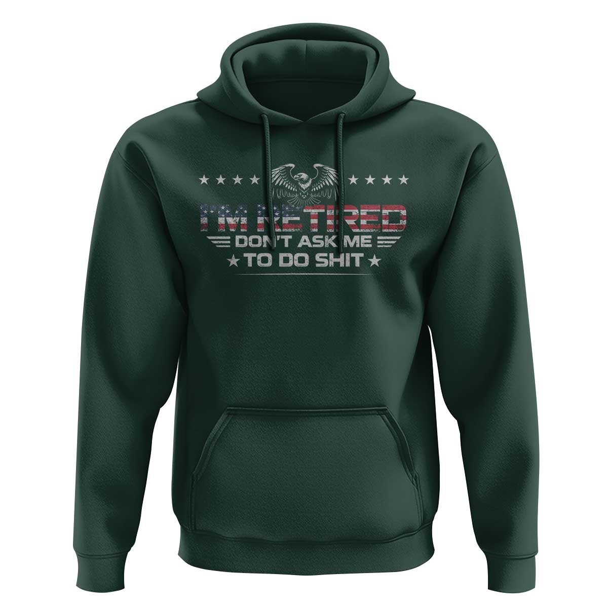 I Am Retired Don't Ask Me To Do Shit Hoodie Funny Retirement Gift - Wonder Print Shop