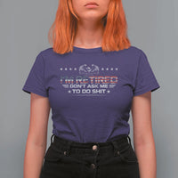 I Am Retired Don't Ask Me To Do Shit T Shirt For Women Funny Retirement Gift - Wonder Print Shop