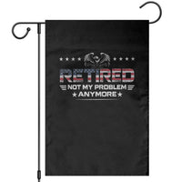 Retired Not My Problem Anymore Garden Flag Funny Retirement Gift - Wonder Print Shop