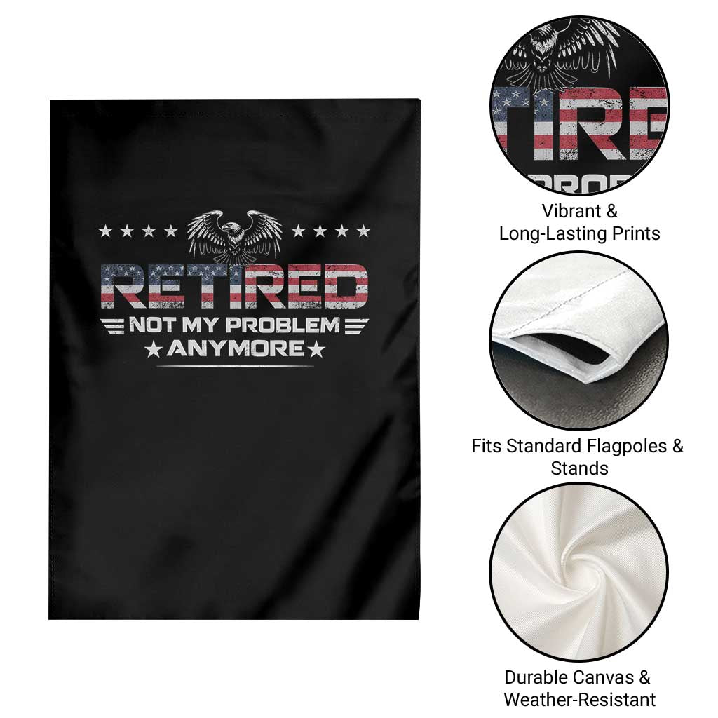 Retired Not My Problem Anymore Garden Flag Funny Retirement Gift - Wonder Print Shop