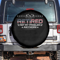Retired Not My Problem Anymore Spare Tire Cover Funny Retirement Gift - Wonder Print Shop