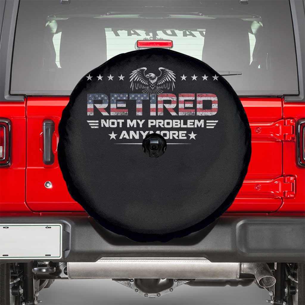 Retired Not My Problem Anymore Spare Tire Cover Funny Retirement Gift - Wonder Print Shop