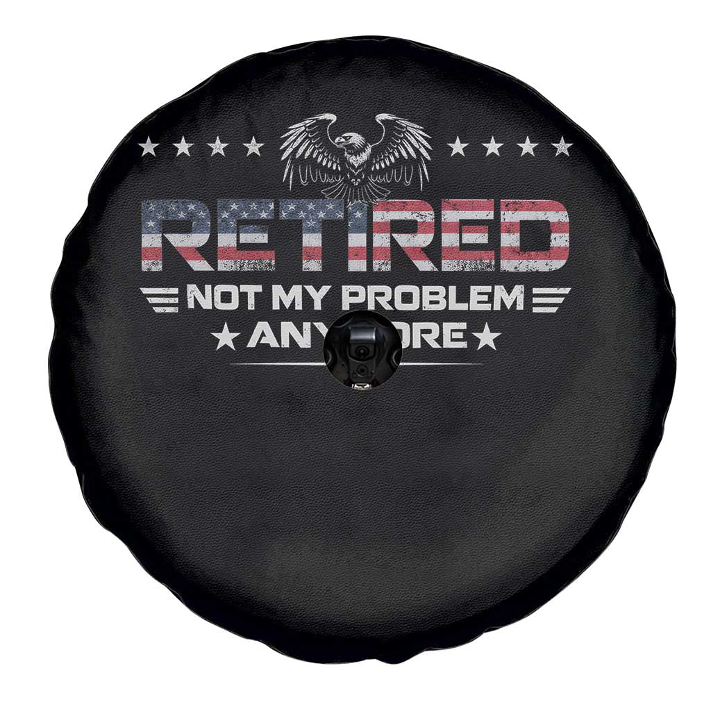 Retired Not My Problem Anymore Spare Tire Cover Funny Retirement Gift - Wonder Print Shop
