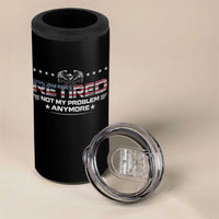 Retired Not My Problem Anymore 4 in 1 Can Cooler Tumbler Funny Retirement Gift - Wonder Print Shop