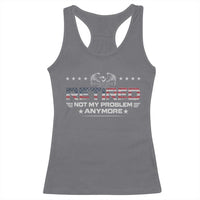 Retired Not My Problem Anymore Racerback Tank Top Funny Retirement Gift - Wonder Print Shop