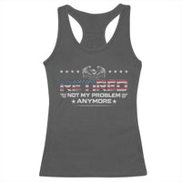 Retired Not My Problem Anymore Racerback Tank Top Funny Retirement Gift - Wonder Print Shop