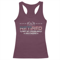 Retired Not My Problem Anymore Racerback Tank Top Funny Retirement Gift - Wonder Print Shop