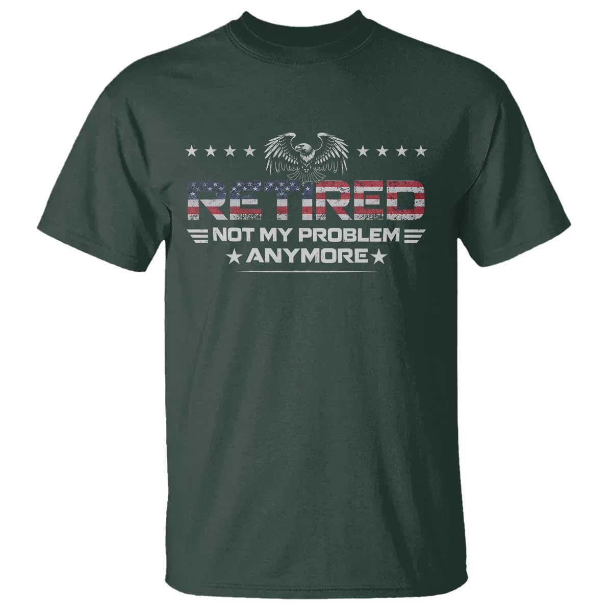Retired Not My Problem Anymore T Shirt Funny Retirement Gift - Wonder Print Shop