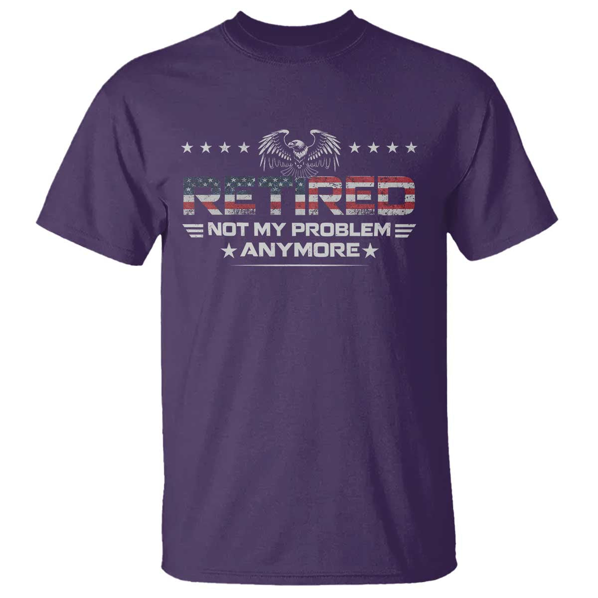 Retired Not My Problem Anymore T Shirt Funny Retirement Gift - Wonder Print Shop