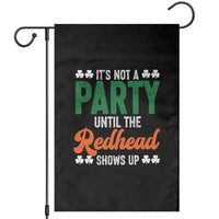 It Is Not A Party Until The Redhead Shows Up Garden Flag Funny Irish St Patricks Day Shamrock