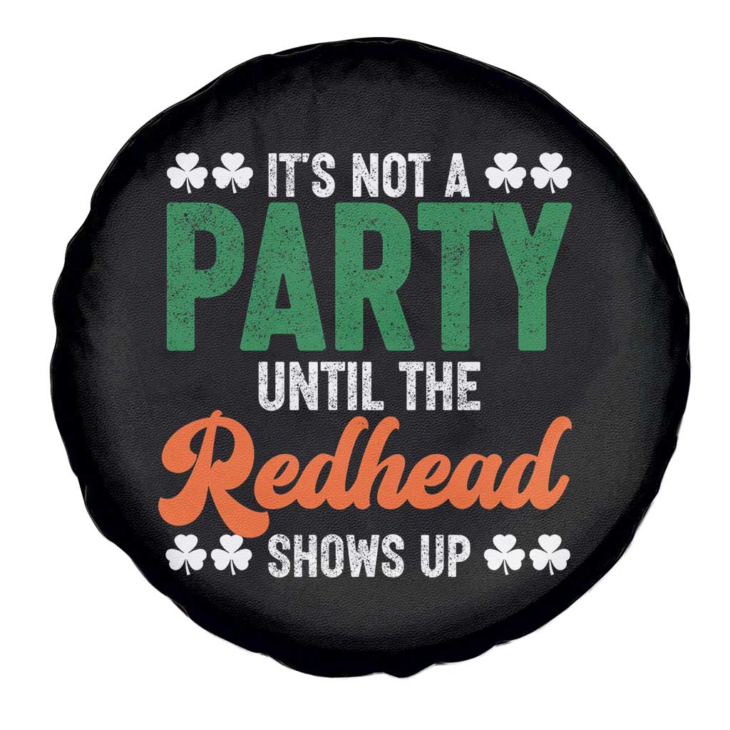 It Is Not A Party Until The Redhead Shows Up Spare Tire Cover Funny Irish St Patricks Day Shamrock